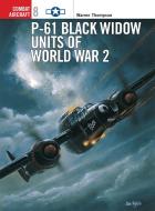 P-61 Black Widow Units of World War 2 di Warren Thompson edito da Bloomsbury Publishing PLC