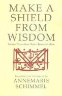 Make a Shield from Wisdom: Selected Verses from Nasir-I Khusraw's "divan" di Nasir-I Khusraw edito da PAPERBACKSHOP UK IMPORT