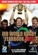 The IRB World Rugby Yearbook di Paul Morgan, John Griffiths edito da Vision Sports Publishing Ltd