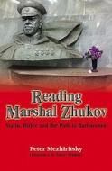 Reading Marshal Zhukov di Peter Mezhiritsky, Stuart Britton edito da Helion & Company