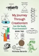 My Journey through Creationism di Nicholas D Berardo edito da Kingdom Publishers