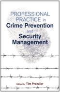 Professional Practice in Crime Prevention and Security Management edito da Australian Academic Press