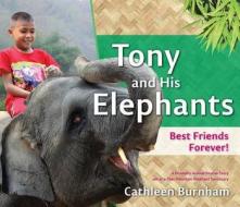 Tony and His Elephants: Best Friends Forever! di Cathleen Burnham edito da CRICKHOLLOW BOOKS