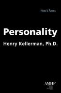 Personality: How It Forms di Henry Kellerman edito da LIGHTNING SOURCE INC