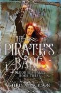 The Pirate's Bane di Chris A. Jackson edito da LIGHTNING SOURCE INC