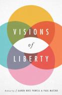 Visions of Liberty edito da CATO INST