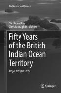 Fifty Years of the British Indian Ocean Territory edito da Springer International Publishing
