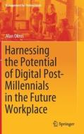 Harnessing The Potential Of Digital Post-millennials In The Future Workplace di Alan Okros edito da Springer Nature Switzerland Ag