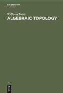 Algebraic Topology di Wolfgang Franz edito da De Gruyter