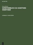 Wörterbuch zu Goethes Werther, Lieferung 1, Ab bis düster di Erna Merker edito da De Gruyter