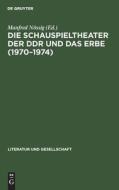 Die Schauspieltheater der DDR und das Erbe (1970¿1974) edito da De Gruyter