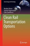 Clean Rail Transportation Options di Ibrahim Dincer, Janette Hogerwaard, Calin Zamfirescu edito da Springer-Verlag GmbH
