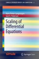 Scaling of Differential Equations di Hans Petter Langtangen, Geir K. Pedersen edito da Springer International Publishing
