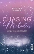 Chasing Melodies - Wir zwei im Lichtermeer di Annika Hanke edito da Piper Verlag GmbH