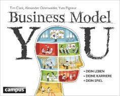 Business Model You di Tim Clark, Alexander Osterwalder, Yves Pigneur edito da Campus Verlag GmbH