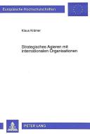 Strategisches Agieren mit internationalen Organisationen di Klaus Krämer edito da Lang, Peter GmbH