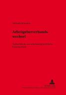 Der Arbeitgeberverbandswechsel di Michaela Brunssen edito da Lang, Peter GmbH