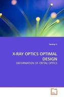 X-RAY OPTICS OPTIMAL DESIGN di Yaming Li edito da VDM Verlag