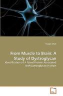 From Muscle to Brain: A Study of Dystroglycan di Yougen Zhan edito da VDM Verlag