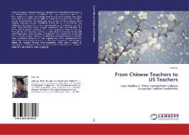 From Chinese Teachers to US Teachers di Xiao Liu edito da LAP Lambert Academic Publishing