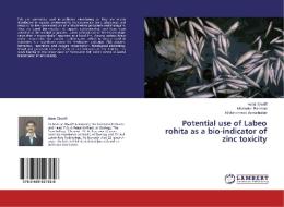 Potential use of Labeo rohita as a bio-indicator of zinc toxicity di Asrar Sheriff, Khaleelur Rahman, N. Mohammed Azmathullah edito da LAP Lambert Academic Publishing