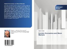 Holistic Economics and Stock Markets di Martin Vlcek edito da SPS