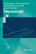 Internetrecht di Louisa Specht-Riemenschneider, Severin Riemenschneider, Ruben Schneider edito da Springer-Verlag GmbH