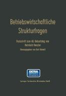 Betriebswirtschaftliche Strukturfragen di Karl Alewell, Reinhold Henzler edito da Gabler Verlag