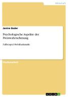 Psychologische Aspekte der Preiswahrnehmung di Janine Bader edito da GRIN Verlag