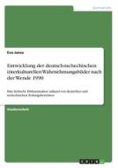 Entwicklung der deutsch-tschechischen interkulturellen Wahrnehmungsbilder nach der Wende 1990 di Eva Jansa edito da GRIN Verlag