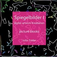 Spiegelbilder I di Jutta Znidar edito da Books on Demand