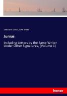 Junius di Th Cent Junius, John Wade edito da hansebooks