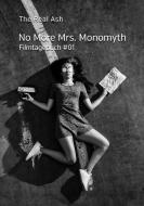 No More Mrs. Monomyth di The Real Ash edito da tredition