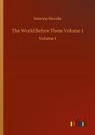 The World Before Them Volume 1 di Susanna Moodie edito da Outlook Verlag
