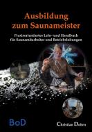 Ausbildung zum Saunameister di Christian Dohrn edito da Books on Demand