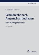 Schuldrecht nach Anspruchsgrundlagen di Kurt Schellhammer edito da Müller Jur.Vlg.C.F.
