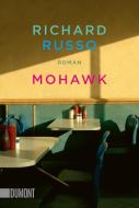 Mohawk di Richard Russo edito da DuMont Buchverlag GmbH
