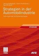 Strategien in der Automobilindustrie di Arndt Freialdenhoven, Ingo Olschewski, Henning Wallentowitz edito da Vieweg+Teubner Verlag