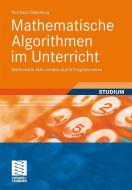 Mathematische Algorithmen im Unterricht di Reinhard Oldenburg edito da Vieweg+Teubner Verlag