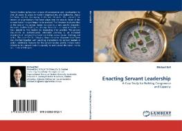 Enacting Servant Leadership di Michael Bell edito da LAP Lambert Acad. Publ.