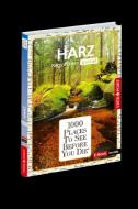 1000 Places-Regioführer Harz di Rasso Knoller, Christian Nowak, Janett Schindler edito da Vista Point Verlag GmbH
