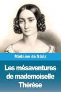 Les mésaventures de mademoiselle Thérèse di Madame de Stolz edito da Prodinnova