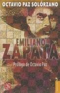 Emiliano Zapata di Octavio Paz Solorzano edito da Fondo de Cultura Economica USA