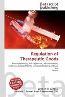 Regulation of Therapeutic Goods edito da Betascript Publishers