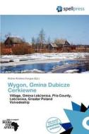 Wygon, Gmina Dubicze Cerkiewne edito da Crypt Publishing