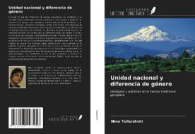 Unidad nacional y diferencia de género di Nino Tsitsishvili edito da Ediciones Nuestro Conocimiento