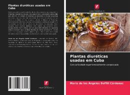 Plantas diuréticas usadas em Cuba di María de los Ángeles Boffill Cárdenas edito da Edições Nosso Conhecimento