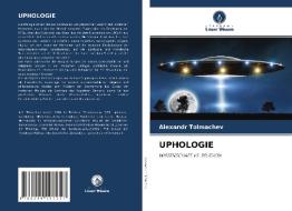 UPHOLOGIE di Alexandr Tolmachev edito da Verlag Unser Wissen