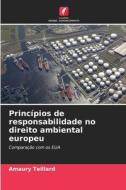 Princípios de responsabilidade no direito ambiental europeu di Amaury Teillard edito da Edições Nosso Conhecimento