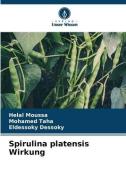 Spirulina platensis Wirkung di Helal Moussa, Mohamed Taha, Eldessoky Dessoky edito da Verlag Unser Wissen